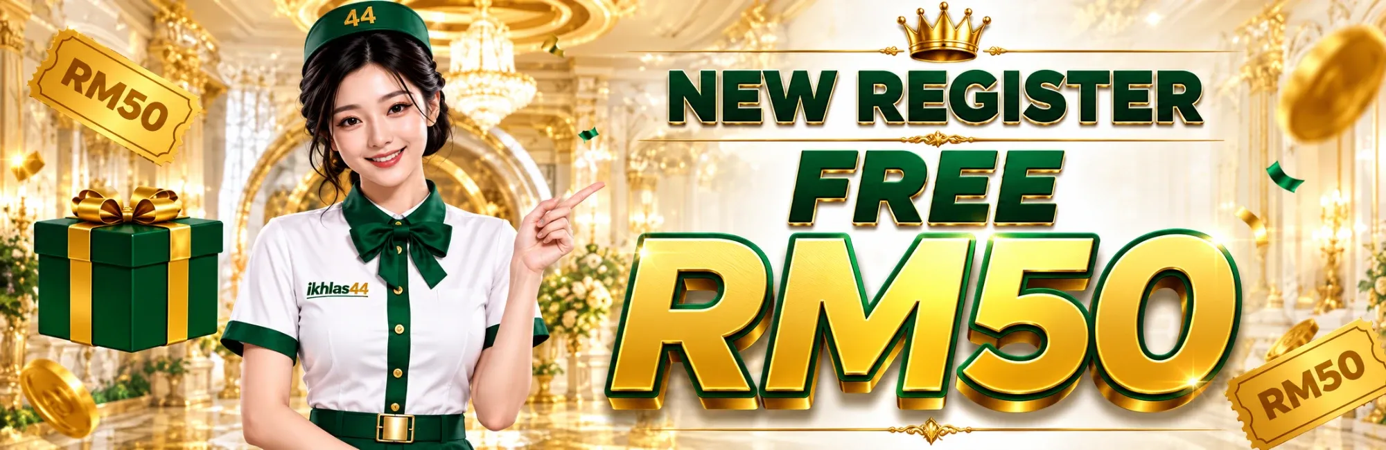 Wide IKHLAS44 banner: a smiling hostess in a white and green ikhlas44 uniform points at green and gold lettering that reads "NEW REGISTER FREE RM50", with a green gift box, gold coins and RM50 tickets in a chandelier hall.